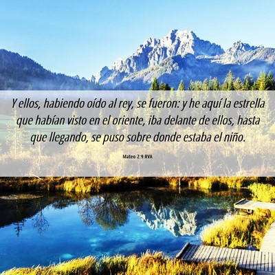 Picture 06 - Mateo 2:9 RVA - Y ellos, habiendo oído al rey, se fueron: y he - Bible Verse Picture