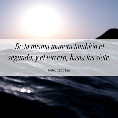 Picture 06 - Mateo 22:26 RVA - De la misma manera también el segundo, y el - Bible Verse Picture