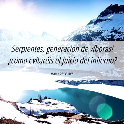 Picture 06 - Mateo 23:33 RVA - Serpientes, generación de víboras! ¿cómo - Bible Verse Picture