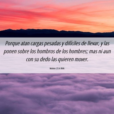 Picture 06 - Mateo 23:4 RVA - Porque atan cargas pesadas y difíciles de - Bible Verse Picture