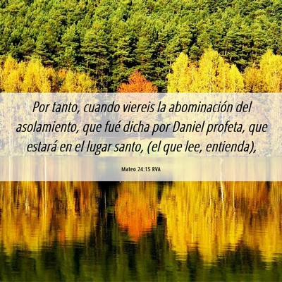 Picture 06 - Mateo 24:15 RVA - Por tanto, cuando viereis la abominación del - Bible Verse Picture