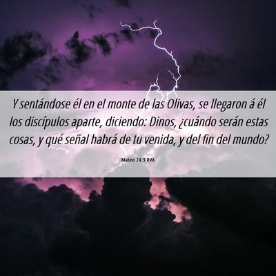 Picture 06 - Mateo 24:3 RVA - Y sentándose él en el monte de las Olivas, se - Bible Verse Picture