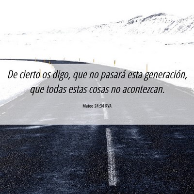Picture 06 - Mateo 24:34 RVA - De cierto os digo, que no pasará esta - Bible Verse Picture