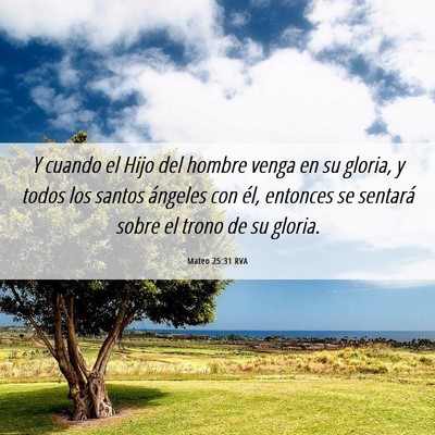 Picture 06 - Mateo 25:31 RVA - Y cuando el Hijo del hombre venga en su gloria, y - Bible Verse Picture