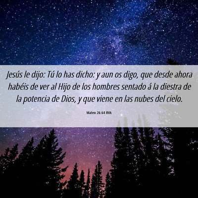 Picture 06 - Mateo 26:64 RVA - Jesús le dijo: Tú lo has dicho: y aun os digo, - Bible Verse Picture