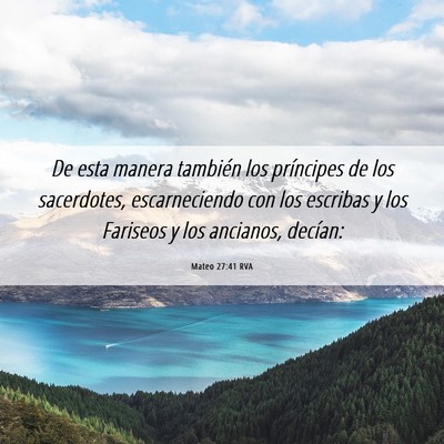 Picture 06 - Mateo 27:41 RVA - De esta manera también los príncipes de los - Bible Verse Picture