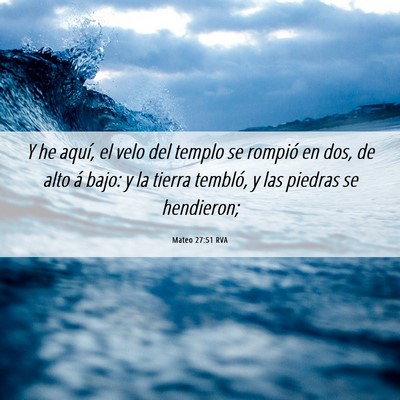 Picture 06 - Mateo 27:51 RVA - Y he aquí, el velo del templo se rompió en dos, - Bible Verse Picture