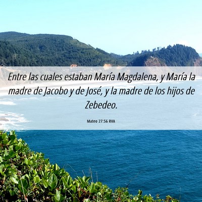 Picture 06 - Mateo 27:56 RVA - Entre las cuales estaban María Magdalena, y - Bible Verse Picture