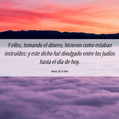 Picture 06 - Mateo 28:15 RVA - Y ellos, tomando el dinero, hicieron como estaban - Bible Verse Picture