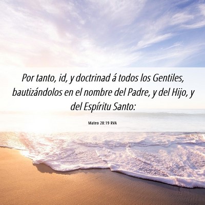 Picture 06 - Mateo 28:19 RVA - Por tanto, id, y doctrinad á todos los Gentiles, - Bible Verse Picture