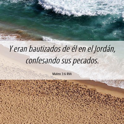 Picture 06 - Mateo 3:6 RVA - Y eran bautizados de él en el Jordán, - Bible Verse Picture