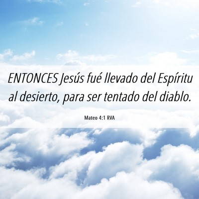 Picture 06 - Mateo 4:1 RVA - ENTONCES Jesús fué llevado del Espíritu al - Bible Verse Picture