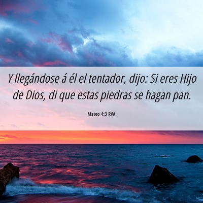 Picture 06 - Mateo 4:3 RVA - Y llegándose á él el tentador, dijo: Si eres - Bible Verse Picture