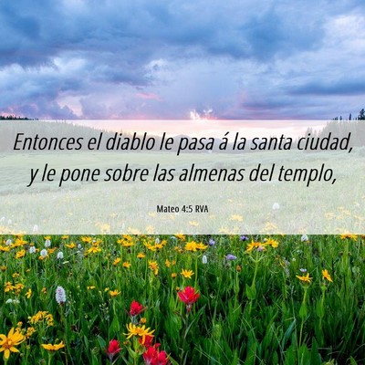 Picture 06 - Mateo 4:5 RVA - Entonces el diablo le pasa á la santa ciudad, y - Bible Verse Picture