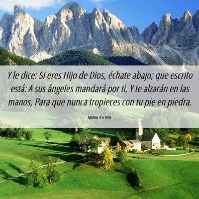 Picture 06 - Mateo 4:6 RVA - Y le dice: Si eres Hijo de Dios, échate abajo; - Bible Verse Picture