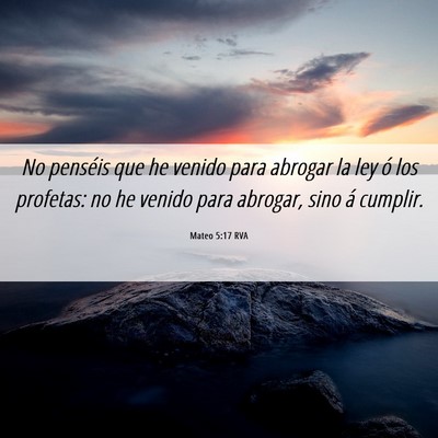 Picture 06 - Mateo 5:17 RVA - No penséis que he venido para abrogar la ley ó - Bible Verse Picture
