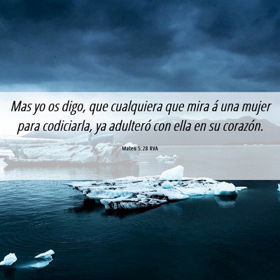 Picture 06 - Mateo 5:28 RVA - Mas yo os digo, que cualquiera que mira á una - Bible Verse Picture