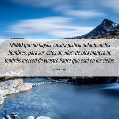 Picture 06 - Mateo 6:1 RVA - MIRAD que no hagáis vuestra justicia delante de - Bible Verse Picture