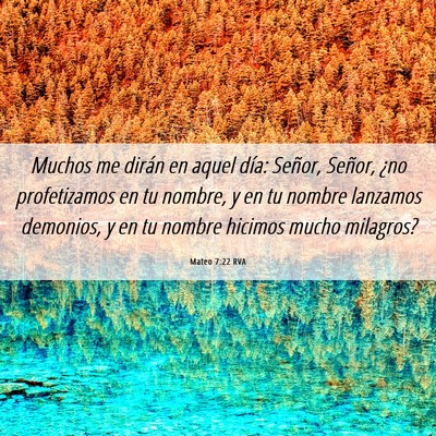 Picture 06 - Mateo 7:22 RVA - Muchos me dirán en aquel día: Señor, Señor, - Bible Verse Picture