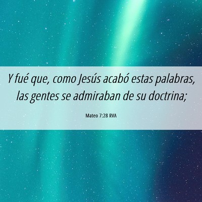 Picture 06 - Mateo 7:28 RVA - Y fué que, como Jesús acabó estas palabras, - Bible Verse Picture