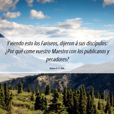 Picture 06 - Mateo 9:11 RVA - Y viendo esto los Fariseos, dijeron á sus - Bible Verse Picture