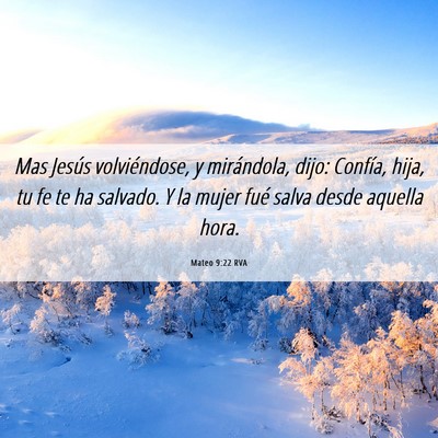 Picture 06 - Mateo 9:22 RVA - Mas Jesús volviéndose, y mirándola, dijo: - Bible Verse Picture