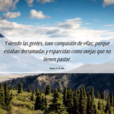 Picture 06 - Mateo 9:36 RVA - Y viendo las gentes, tuvo compasión de ellas; - Bible Verse Picture