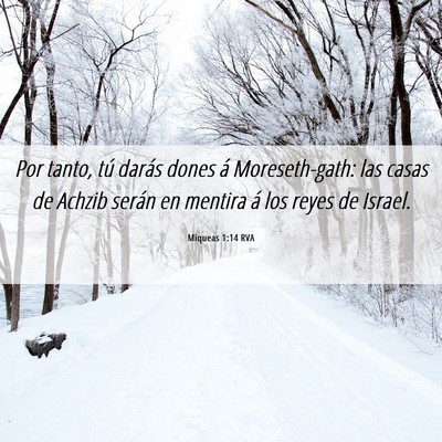 Picture 06 - Miqueas 1:14 RVA - Por tanto, tú darás dones á Moreseth-gath: las - Bible Verse Picture
