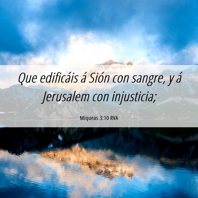 Picture 06 - Miqueas 3:10 RVA - Que edificáis á Sión con sangre, y á - Bible Verse Picture