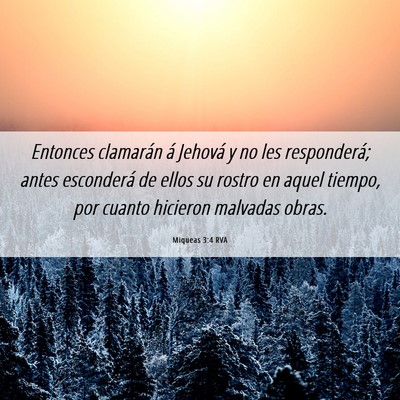 Picture 06 - Miqueas 3:4 RVA - Entonces clamarán á Jehová y no les - Bible Verse Picture