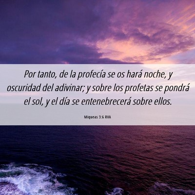 Picture 06 - Miqueas 3:6 RVA - Por tanto, de la profecía se os hará noche, y - Bible Verse Picture