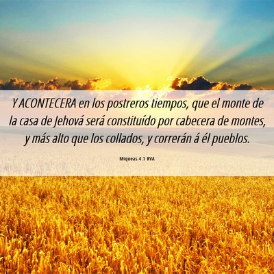 Picture 06 - Miqueas 4:1 RVA - Y ACONTECERA en los postreros tiempos, que el - Bible Verse Picture