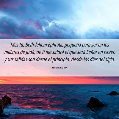 Picture 06 - Miqueas 5:2 RVA - Mas tú, Beth-lehem Ephrata, pequeña para ser en - Bible Verse Picture