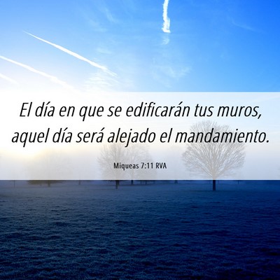 Picture 06 - Miqueas 7:11 RVA - El día en que se edificarán tus muros, aquel - Bible Verse Picture