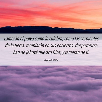 Picture 06 - Miqueas 7:17 RVA - Lamerán el polvo como la culebra; como las - Bible Verse Picture