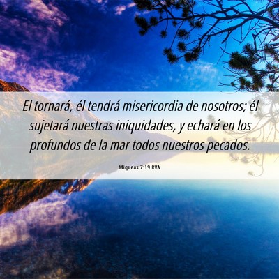 Picture 06 - Miqueas 7:19 RVA - El tornará, él tendrá misericordia de - Bible Verse Picture