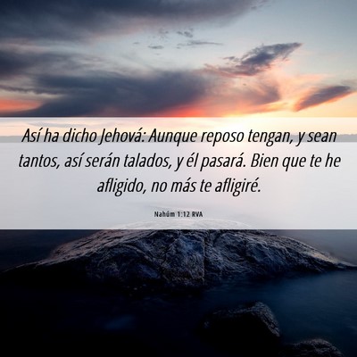 Picture 06 - Nahúm 1:12 RVA - Así ha dicho Jehová: Aunque reposo tengan, y - Bible Verse Picture