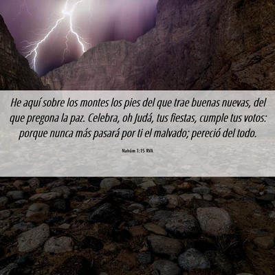 Picture 06 - Nahúm 1:15 RVA - He aquí sobre los montes los pies del que trae - Bible Verse Picture