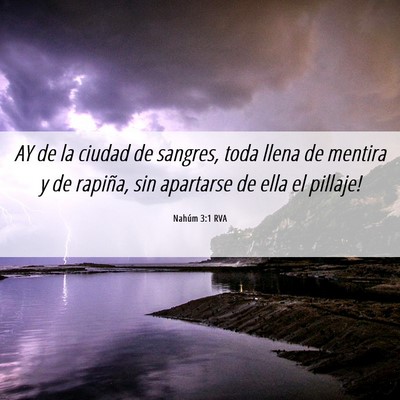 Picture 06 - Nahúm 3:1 RVA - AY de la ciudad de sangres, toda llena de mentira - Bible Verse Picture