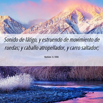 Picture 06 - Nahúm 3:2 RVA - Sonido de látigo, y estruendo de movimiento de - Bible Verse Picture