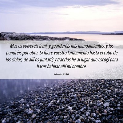 Picture 06 - Nehemías 1:9 RVA - Mas os volveréis á mí, y guardaréis mis - Bible Verse Picture