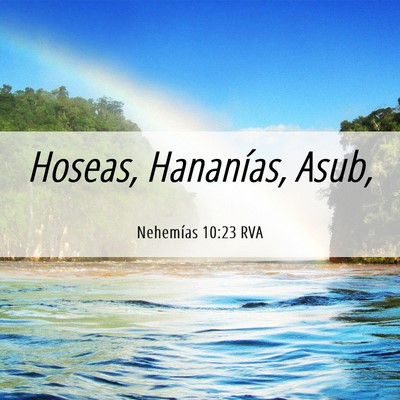Picture 06 - Nehemías 10:23 RVA - Hoseas, Hananías, - Bible Verse Picture