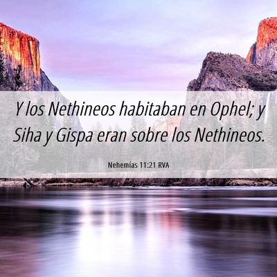 Picture 06 - Nehemías 11:21 RVA - Y los Nethineos habitaban en Ophel; y Siha y - Bible Verse Picture