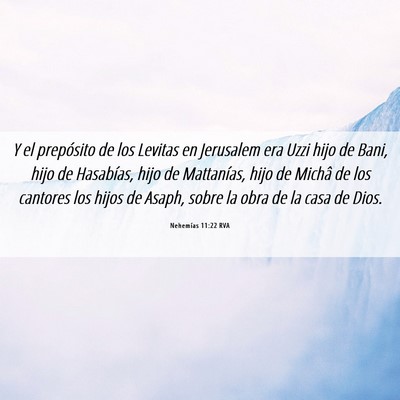 Picture 06 - Nehemías 11:22 RVA - Y el prepósito de los Levitas en Jerusalem era - Bible Verse Picture