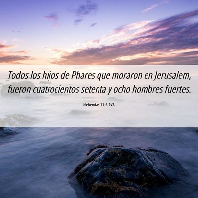 Picture 06 - Nehemías 11:6 RVA - Todos los hijos de Phares que moraron en - Bible Verse Picture