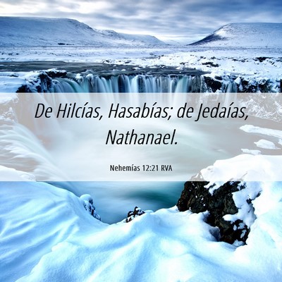 Picture 06 - Nehemías 12:21 RVA - De Hilcías, Hasabías; de Jedaías, - Bible Verse Picture