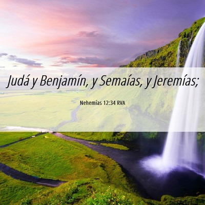 Picture 06 - Nehemías 12:34 RVA - Judá y Benjamín, y Semaías, y - Bible Verse Picture