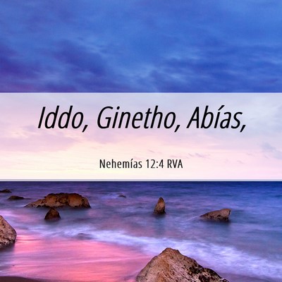 Picture 06 - Nehemías 12:4 RVA - Iddo, Ginetho, - Bible Verse Picture