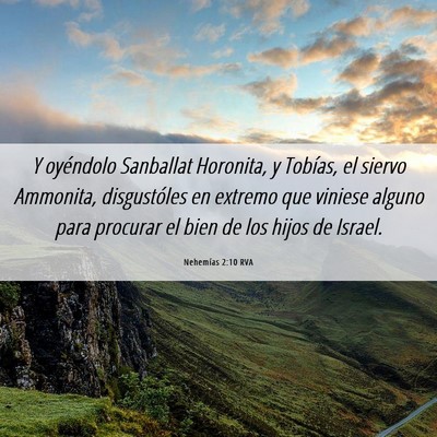 Picture 06 - Nehemías 2:10 RVA - Y oyéndolo Sanballat Horonita, y Tobías, el - Bible Verse Picture