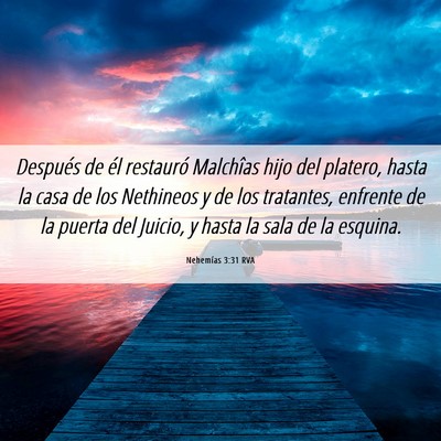 Picture 06 - Nehemías 3:31 RVA - Después de él restauró Malchîas hijo del - Bible Verse Picture
